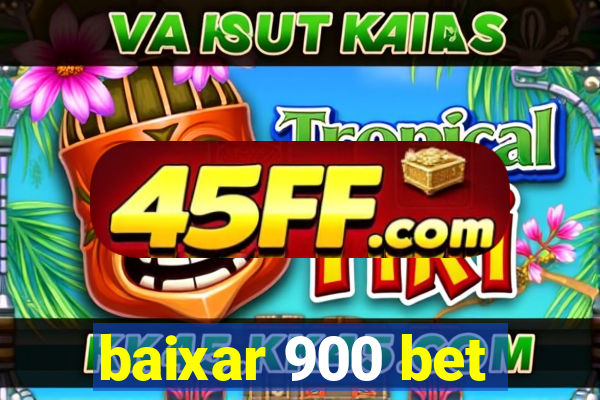 baixar 900 bet